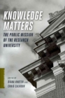 Knowledge Matters : The Public Mission of the Research University - Book