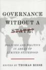 Governance Without a State? : Policies and Politics in Areas of Limited Statehood - Book