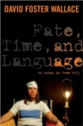 Fate, Time, and Language : An Essay on Free Will - Book