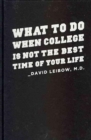 What to Do When College Is Not the Best Time of Your Life - Book