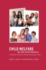 Child Welfare for the Twenty-first Century : A Handbook of Practices, Policies, and Programs - Book