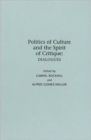 Politics of Culture and the Spirit of Critique : Dialogues - Book