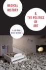 Radical History and the Politics of Art - Book