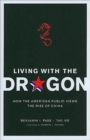 Living with the Dragon : How the American Public Views the Rise of China - Book