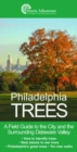 Philadelphia Trees : A Field Guide to the City and the Surrounding Delaware Valley - Book