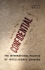 The International Politics of Intelligence Sharing - Book
