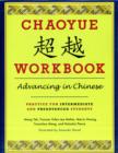 Chaoyue Workbook: Advancing in Chinese : Practice for Intermediate and Preadvanced Students - Book