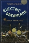 Electric Dreamland : Amusement Parks, Movies, and American Modernity - Book