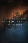 The Splendid Vision : Reading a Buddhist Sutra - Book