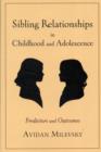 Sibling Relationships in Childhood and Adolescence : Predictors and Outcomes - Book