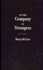 In the Company of Strangers : Family and Narrative in Dickens, Conan Doyle, Joyce, and Proust - Book
