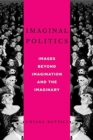 Imaginal Politics : Images Beyond Imagination and the Imaginary - Book