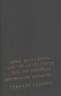 Japan, South Korea, and the United States Nuclear Umbrella : Deterrence After the Cold War - Book