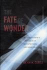 The Fate of Wonder : Wittgenstein's Critique of Metaphysics and Modernity - Book