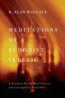 Meditations of a Buddhist Skeptic : A Manifesto for the Mind Sciences and Contemplative Practice - Book