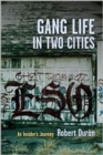 Gang Life in Two Cities : An Insider's Journey - Book