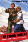 The China Threat : Memories, Myths, and Realities in the 1950s - Book