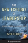 The New Ecology of Leadership : Business Mastery in a Chaotic World - Book