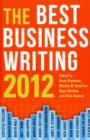 The Best Business Writing 2012 - Book
