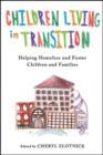 Children Living in Transition : Helping Homeless and Foster Care Children and Families - Book