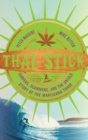 Thai Stick : Surfers, Scammers, and the Untold Story of the Marijuana Trade - Book