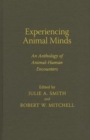 Experiencing Animal Minds : An Anthology of Animal-Human Encounters - Book