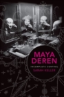 Maya Deren : Incomplete Control - Book
