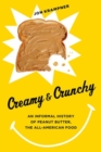 Creamy and Crunchy : An Informal History of Peanut Butter, the All-American Food - Book