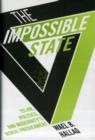 The Impossible State : Islam, Politics, and Modernity's Moral Predicament - Book