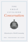 The Great Civilized Conversation : Education for a World Community - Book