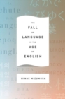 The Fall of Language in the Age of English - Book