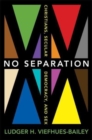 No Separation : Christians, Secular Democracy, and Sex - Book