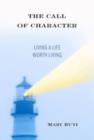 The Call of Character : Living a Life Worth Living - Book