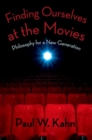 Finding Ourselves at the Movies : Philosophy for a New Generation - Book