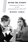 After the Silents : Hollywood Film Music in the Early Sound Era, 1926-1934 - Book