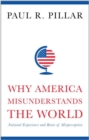 Why America Misunderstands the World : National Experience and Roots of Misperception - Book