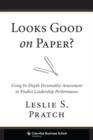 Looks Good on Paper? : Using In-Depth Personality Assessment to Predict Leadership Performance - Book
