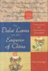 The Dalai Lama and the Emperor of China : A Political History of the Tibetan Institution of Reincarnation - Book