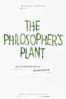 The Philosopher's Plant : An Intellectual Herbarium - Book