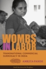 Wombs in Labor : Transnational Commercial Surrogacy in India - Book