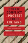 Ethnic Conflict and Protest in Tibet and Xinjiang : Unrest in China's West - Book