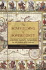 The Scaffolding of Sovereignty : Global and Aesthetic Perspectives on the History of a Concept - eBook
