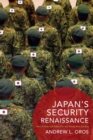 Japan’s Security Renaissance : New Policies and Politics for the Twenty-First Century - Book