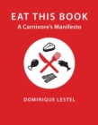 Eat This Book : A Carnivore's Manifesto - Book
