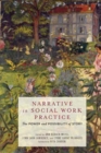 Narrative in Social Work Practice : The Power and Possibility of Story - Book