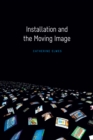 Installation and the Moving Image - Book