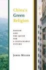 China's Green Religion : Daoism and the Quest for a Sustainable Future - Book