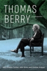 Thomas Berry : A Biography - Book