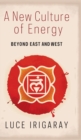 A New Culture of Energy : Beyond East and West - Book