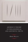 Adorno's Theory of Philosophical and Aesthetic Truth - Book